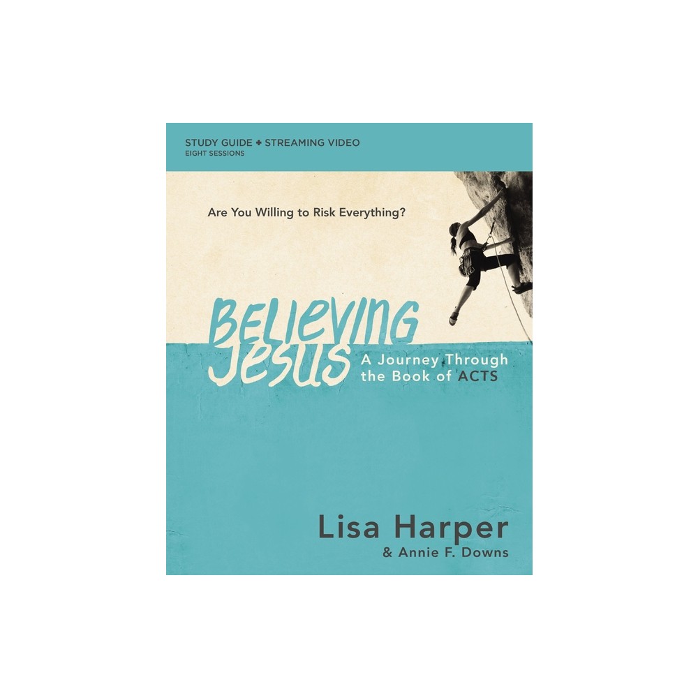 Believing Jesus Bible Study Guide Plus Streaming Video - by Lisa Harper (Paperback)