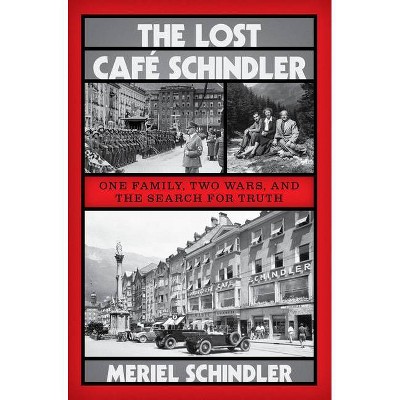 The Lost Café Schindler - by  Meriel Schindler (Hardcover)