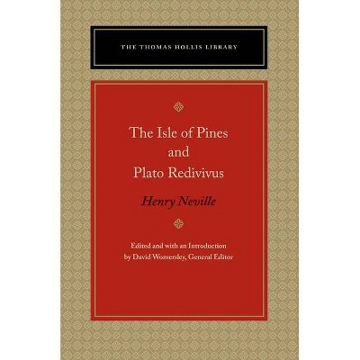 The Isle of Pines and Plato Redivivus - (Thomas Hollis Library) by  Henry Neville (Paperback)