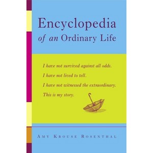 Encyclopedia of an Ordinary Life - by  Amy Krouse Rosenthal (Paperback) - 1 of 1