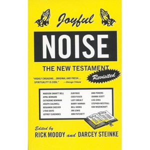 Joyful Noise - by  Darcey Steinke & Rick Moody (Paperback) - 1 of 1