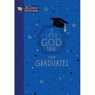 A Little God Time for Graduates (Faux Leather Gift Edition) - by  Broadstreet Publishing Group LLC (Leather Bound)