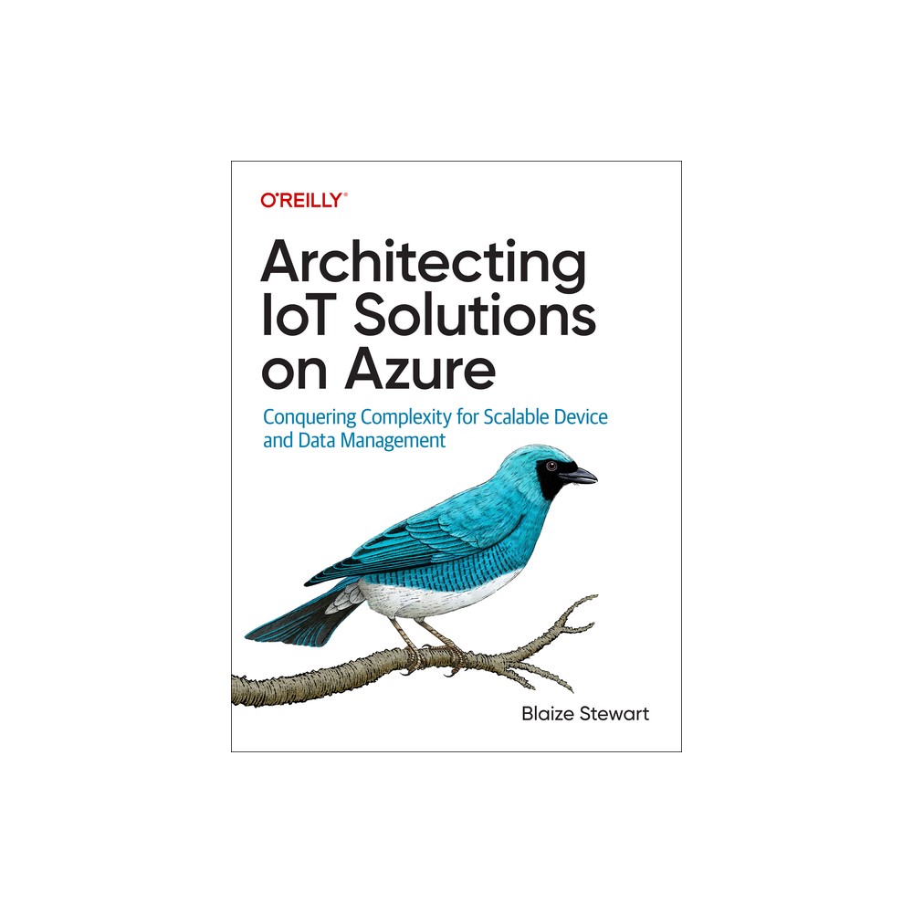 Architecting Iot Solutions on Azure - by Blaize Stewart (Paperback)