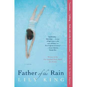Father of the Rain - by  Lily King (Paperback)