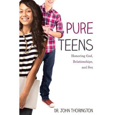 Pure Teens - by  John Thorington (Paperback)