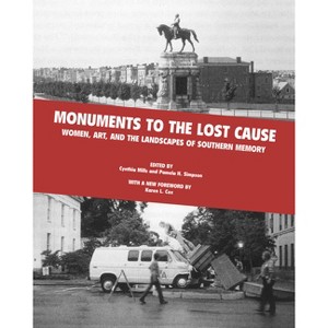 Monuments to the Lost Cause - 2nd Edition by  Cynthia Mills (Paperback) - 1 of 1