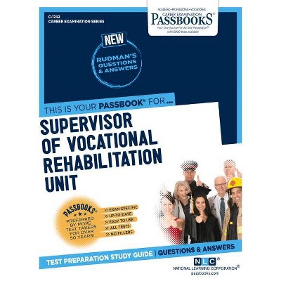 Supervisor of Vocational Rehabilitation Unit, 1742 - (Career Examination) by  National Learning Corporation (Paperback)