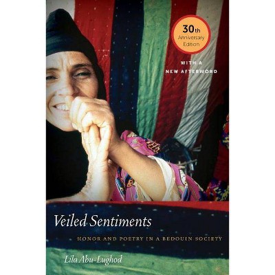 Veiled Sentiments - by  Lila Abu-Lughod (Paperback)