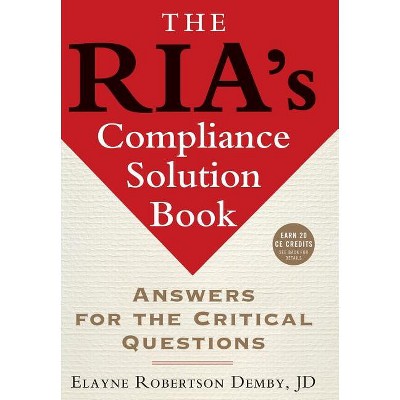 The Ria's Compliance Solution Book - (Bloomberg Financial) by  Elayne Robertson Demby (Hardcover)