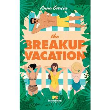 The Breakup Vacation - (Beach House) by  Anna Gracia (Paperback)