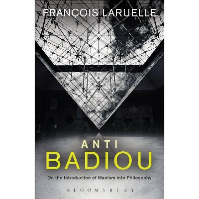 Anti-Badiou - by  Francois Laruelle (Paperback)