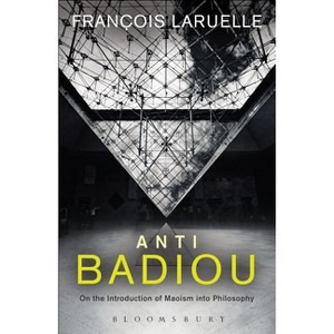 Anti-Badiou - by  Francois Laruelle (Paperback) - 1 of 1