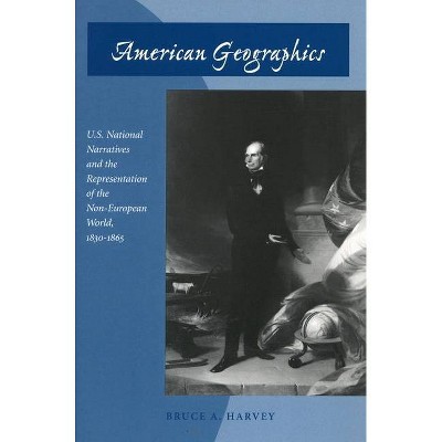 American Geographics - by  Bruce A Harvey (Paperback)