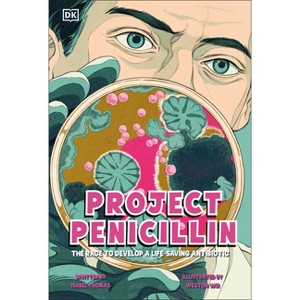Project Penicillin - (DK Science Stories) by  Isabel Thomas (Paperback) - 1 of 1