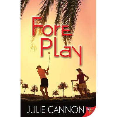 Fore Play - by  Julie Cannon (Paperback)