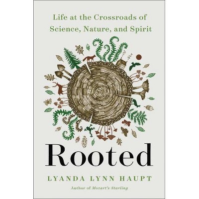 Rooted - by  Lyanda Lynn Haupt (Hardcover)