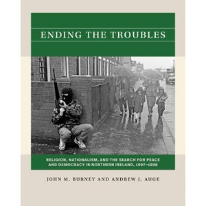 Ending the Troubles - (Reacting to the Past(tm)) by  John M Burney & Andrew J Auge (Paperback) - 1 of 1