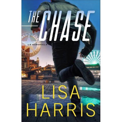 Chase - (Us Marshals) by  Lisa Harris (Hardcover)