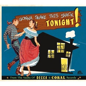 Various Artists - Gonna Shake This Shack Tonight: From Vaults Of Decca & Coral Records(Various Artists) (CD) - 1 of 1