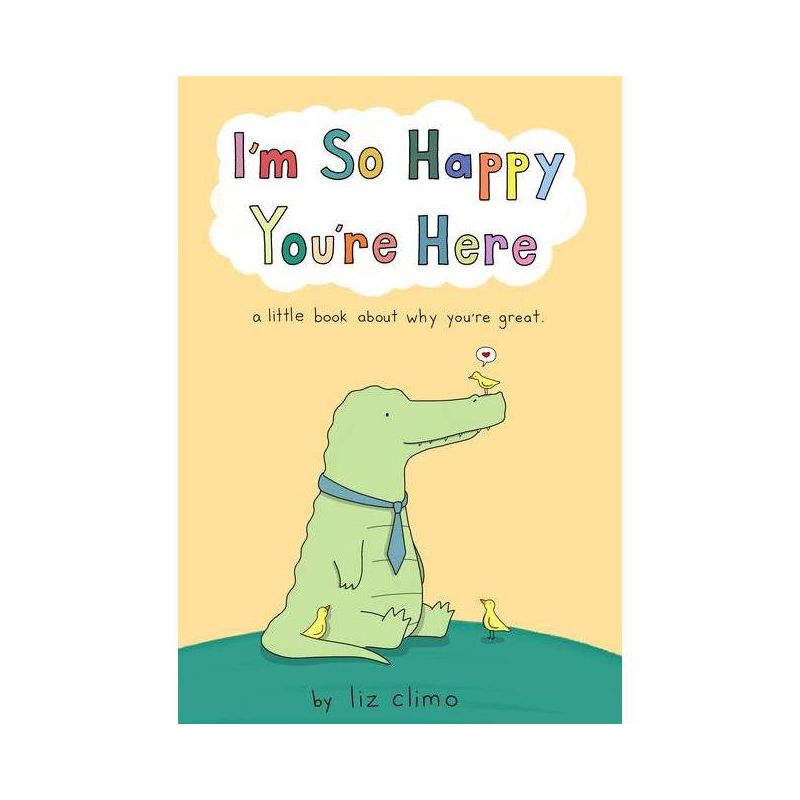 I'm So Happy You're Here - by  Liz Climo (Hardcover), 1 of 2