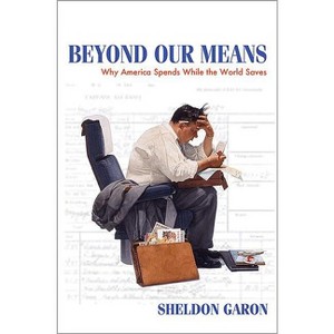 Beyond Our Means - by  Sheldon Garon (Paperback) - 1 of 1