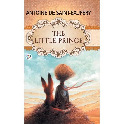 The Little Prince - by  Antoine de Saint-Exupéry (Hardcover)