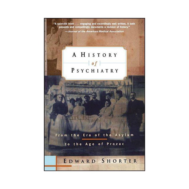 A History of Psychiatry - 2nd Edition by  Edward Shorter (Paperback), 1 of 2