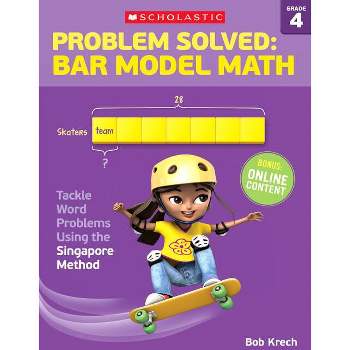 Problem Solved: Bar Model Math: Grade 4 - by  Bob Krech (Paperback)