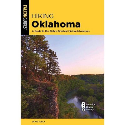 Hiking Oklahoma - (State Hiking Guides) by  Jamie Fleck (Paperback)