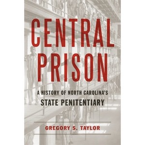 Central Prison - by  Gregory S Taylor (Hardcover) - 1 of 1