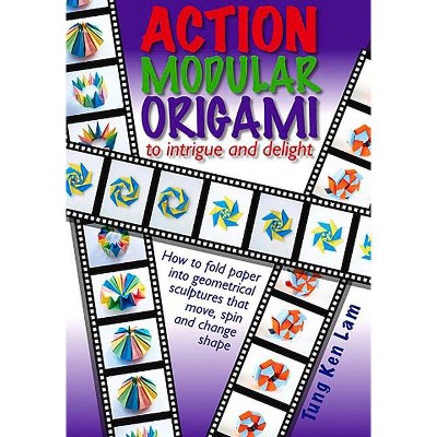 Action Modular Origami - by  Tung Ken Lam (Paperback)