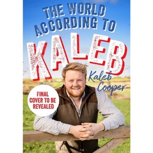 The World According to Kaleb - by  Kaleb Cooper (Paperback) - 1 of 1