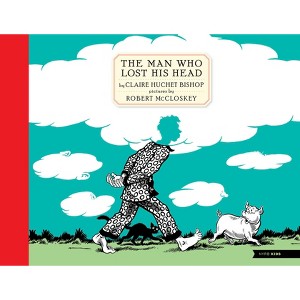 The Man Who Lost His Head - (New York Review Children's Collection) by  Claire Huchet Bishop (Hardcover) - 1 of 1