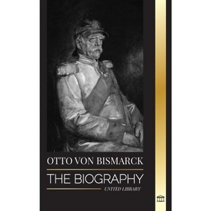 Otto von Bismarck - (History) by  United Library (Paperback) - 1 of 1