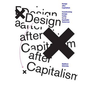 Design After Capitalism - by  Matthew Wizinsky (Paperback) - 1 of 1