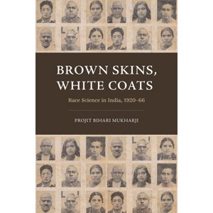 Brown Skins, White Coats - by  Projit Bihari Mukharji (Paperback) - 1 of 1