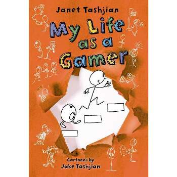 My Life as a Gamer - by  Janet Tashjian (Paperback)