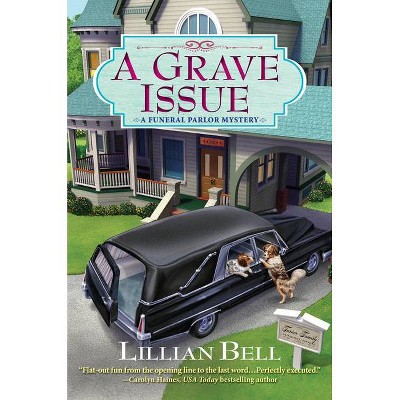 A Grave Issue - (Funeral Parlor Mystery) by  Lillian Bell (Paperback)