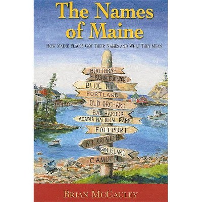 Names of Maine - by  Brian McCauley (Paperback)