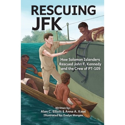 Rescuing JFK - by  Alan C Elliott & Anna A Kwai (Paperback)