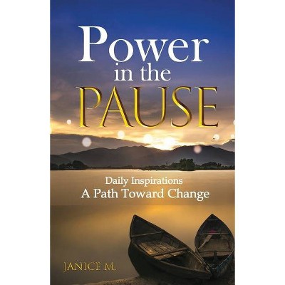 Power in the Pause - by  Janice Mulligan (Paperback)