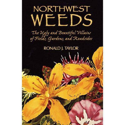 Northwest Weeds - by  Ronald J Taylor (Paperback)