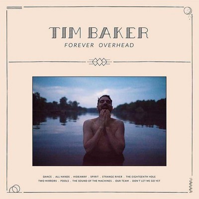 Tim Baker - Forever Overhead (CD)