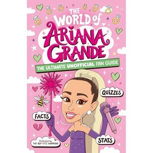The World of Ariana Grande - by  Catherine Saunders (Paperback) - 1 of 1