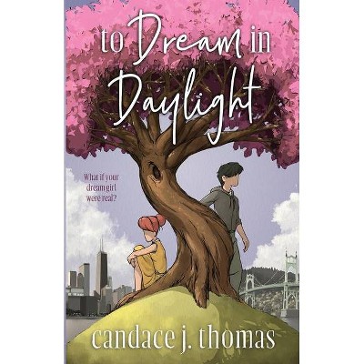 To Dream In Daylight - by  Candace J Thomas (Paperback)