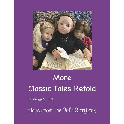 More Classic Tales Retold - (The Doll's Storybook) by  Peggy Stuart (Paperback)