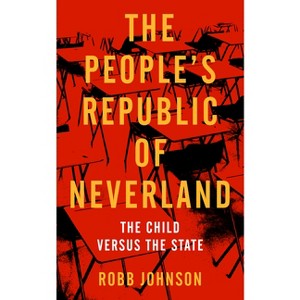People's Republic of Neverland - by  Robb Johnson (Paperback) - 1 of 1