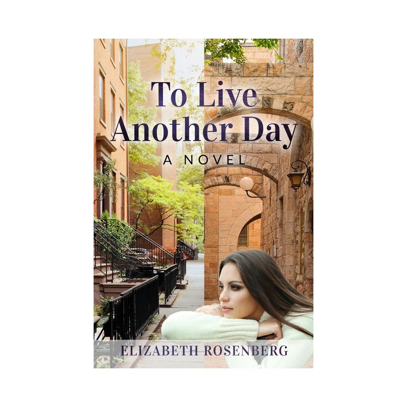 To Live Another Day - (New Jewish Fiction) by  Elizabeth Rosenberg (Paperback), 1 of 2