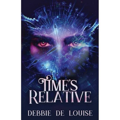 Time's Relative - by  Debbie De Louise (Paperback)