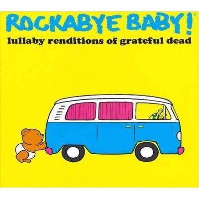 Rockabye Baby! - Rockabye Baby! Lullaby Renditions Of Grateful Dead (CD)